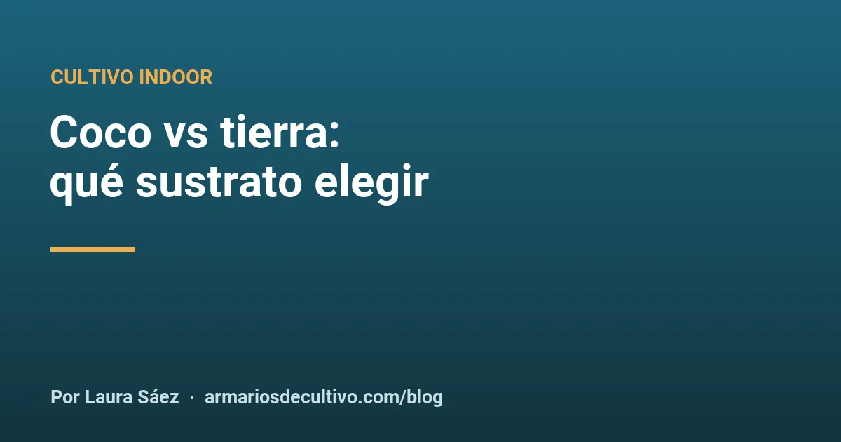 Coco vs tierra: qué sustrato elegir